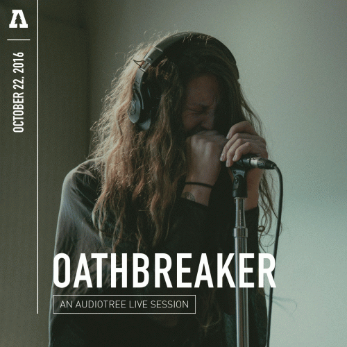 Oathbreaker : An Audiotree Live Session